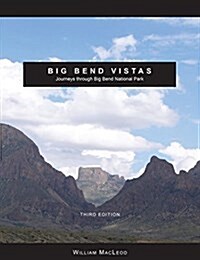 Big Bend Vistas: Journeys Through Big Bend National Park (Paperback)