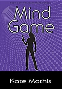 Mind Game: Book 6 of the Agent Ward Novels (Hardcover)