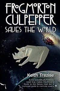 Frogmorton Culpepper Saves the World (Paperback)