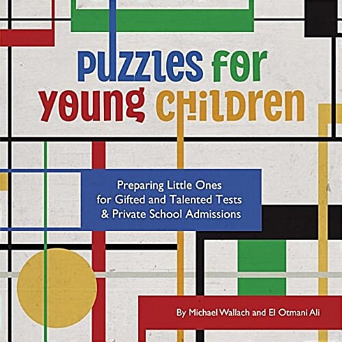 Puzzles for Young Children: Preparing Little Ones for Gifted and Talented Tests & Private School Admissions (Paperback)