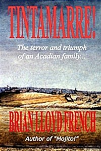 Tintamarre!: The Terror and Triumph of an Acadian Family (Paperback)
