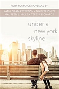 Under a New York Skyline: Four Romance Novellas (Paperback)