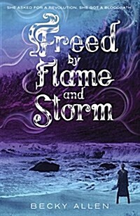 Freed by Flame and Storm (Hardcover)