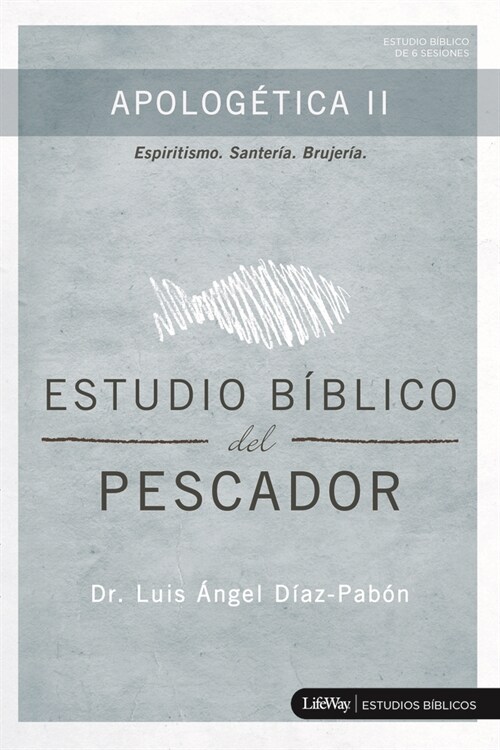 Estudio B?lico del Pescador - Apolog?ica II: Espiritismo. Santer?. Brujer?. (Paperback)