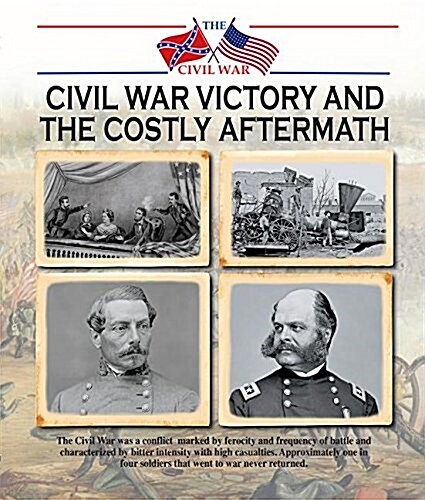 Civil War Victory and the Costly Aftermath (Hardcover)