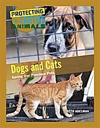 Dogs and Cats: Saving Our Precious Pets (Hardcover)