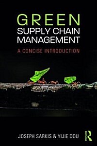 Green Supply Chain Management : A Concise Introduction (Paperback)