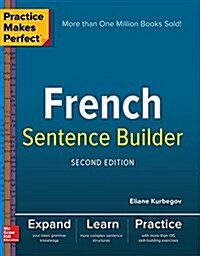 Practice Makes Perfect French Sentence Builder, Second Edition (Paperback, 2)
