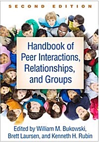 Handbook of Peer Interactions, Relationships, and Groups (Hardcover, 2)