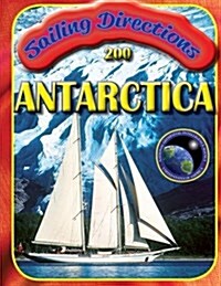 Sailing Directions 200 Antarctica: Planning Guide and Enroute (Paperback)