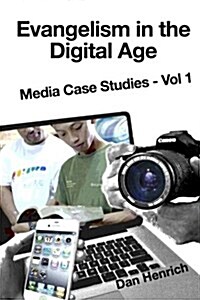Evangelism in the Digital Age: Media Case Studies Vol 1 (Paperback)