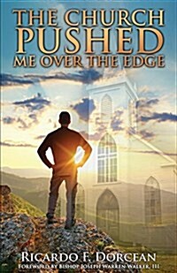 The Church Pushed Me Over the Edge (Paperback)
