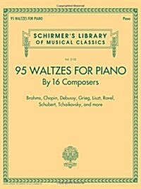 95 Waltzes by 16 Composers for Piano: Schirmers Library of Musical Classics, Vol. 2132 (Paperback)