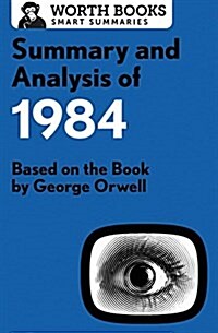 Summary and Analysis of 1984: Based on the Book by George Orwell (Paperback)