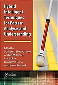 Hybrid Intelligent Techniques for Pattern Analysis and Understanding (Hardcover)