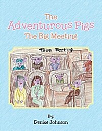 The Adventurous Pigs: The Big Meeting (Paperback)