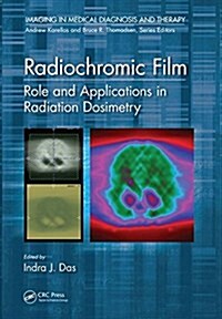 Radiochromic Film: Role and Applications in Radiation Dosimetry (Hardcover)