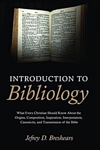 Introduction To Bibliology (Paperback)