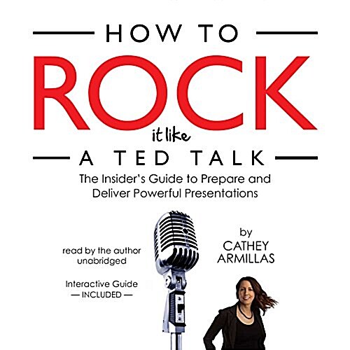 How to Rock It Like a Ted Talk: The Insiders Guide to Prepare and Deliver Powerful Presentations (MP3 CD)