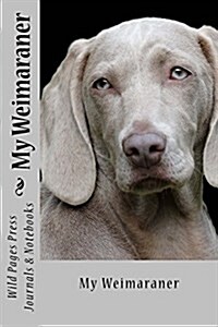 My Weimaraner (Journal / Notebook) (Paperback)