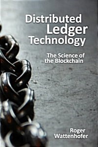 Distributed Ledger Technology: The Science of the Blockchain (Paperback)
