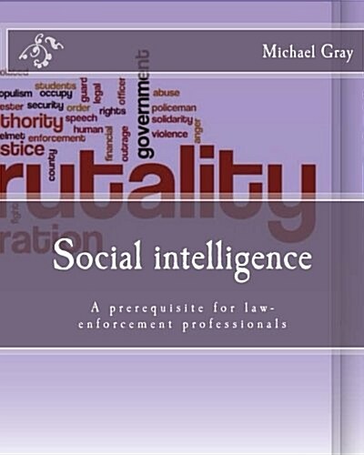 Social Intelligence: A Prerequisite for Law-Enforcement Professionals (Paperback)