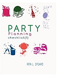 The Party Planning: Ideas, Checklist, Budget, Bar& Menu for a Successful Party (Planning Checklist1) (Paperback)