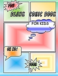 Blank Comic Book for Kids: Create Your Own Comics with These Blank Comic Panel-Book 108 Pages, Extra Large 8x11.5 (Paperback)