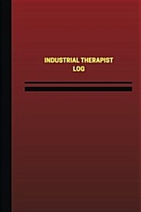 Industrial Therapist Log (Logbook, Journal - 124 Pages, 6 X 9 Inches): Industrial Therapist Logbook (Red Cover, Medium) (Paperback)