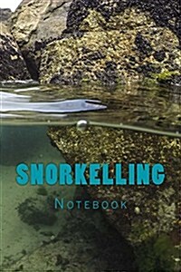 Snorkelling: 150 Page Lined Notebook (Paperback)