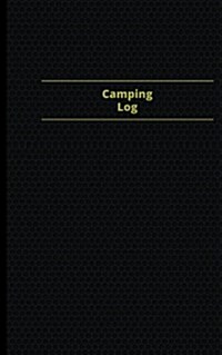 Camping Log (Logbook, Journal - 96 Pages, 5 X 8 Inches): Camping Logbook (Black Cover, Small) (Paperback)