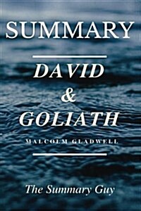 Summary - David and Goliath: Book by Malcolm Gladwell - Underdogs, Misfits, and the Art of Battling Giants (Paperback)