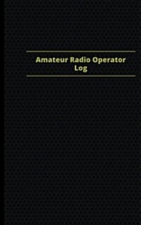 Amateur Radio Operator Log (Logbook, Journal - 96 Pages, 5 X 8 Inches): Amateur Radio Operator Logbook (Purple Cover, Small) (Paperback)