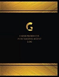 Farm Products Purchasing Agent Log (Logbook, Journal - 125 Pages, 8.5 X 11 Inche: Farm Products Purchasing Agent Logbook (Black Cover, X-Large) (Paperback)