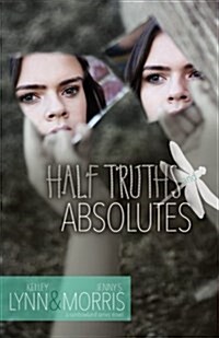 Half Truths and Absolutes (Paperback)