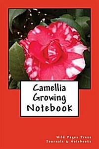 Camellia Growing: 150 Page Lined Notebook (Paperback)