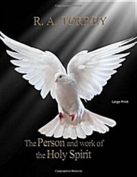 The Person and Work of the Holy Spirit: Large Print (Paperback)