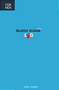 Blood Sugar Log for Kids: (6 Month Log Booklet for Children with Diabetes) Super Hero Blue (Paperback)