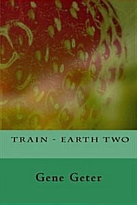 Train - Earth Two (Paperback)