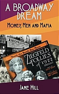 A Broadway Dream: Money, Men and Mafia (Paperback)