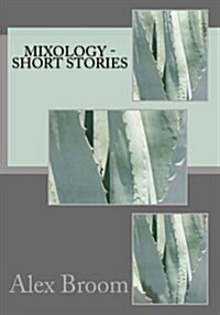 Mixology - Short Stories (Paperback)