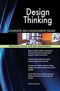 Design Thinking Complete Self-Assessment Guide (Paperback)