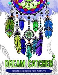Dream Catcher Coloring Book for Adults: Native American Dream Catcher & Feather Designs for All Ages (Paperback)
