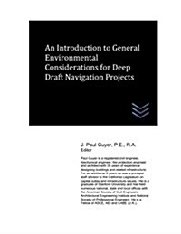 An Introduction to General Environmental Considerations for Deep Draft Navigation Projects (Paperback)