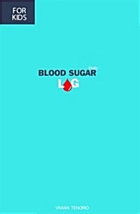 Blood Sugar Log for Kids: (6 Month Log Booklet for Children with Diabetes) Blue Green (Paperback)