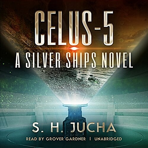 Celus-5 Lib/E: A Silver Ships Novel (Audio CD)