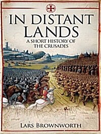 In Distant Lands: A Short History of the Crusades (Audio CD)