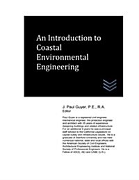 An Introduction to Coastal Environmental Engineering (Paperback)