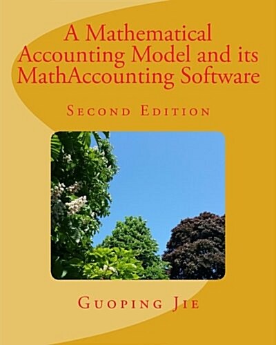A Mathematical Accounting Model and Its Mathaccounting Software (Paperback)