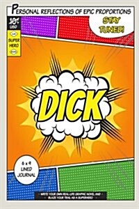 Superhero Dick: A 6 X 9 Lined Journal Notebook (Paperback)